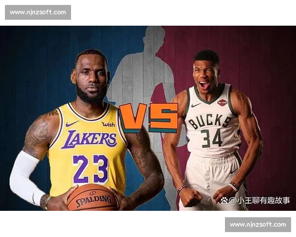 湖人对决雄鹿强强碰撞全程直播詹姆斯字母哥正面对话今晚巅峰之战